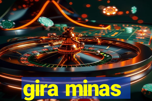 gira minas